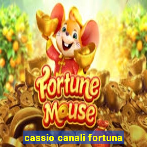 cassio canali fortuna